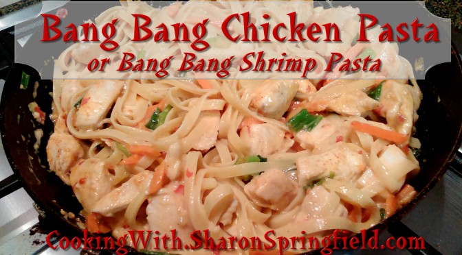 Bang Bang Chicken Pasta or Bang Bang Shrimp Pasta